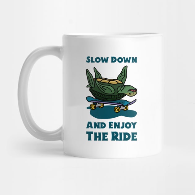 Slow Down And Enjoy The Ride Funny Turtle by Print Horizon